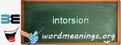 WordMeaning blackboard for intorsion